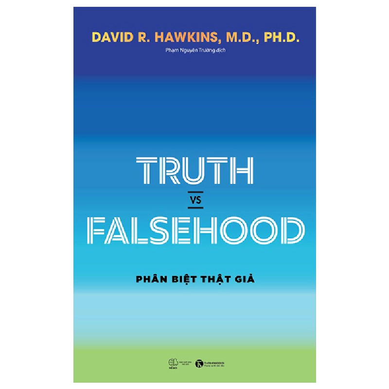 Truth Vs Falsehood - Phân Biệt Thật Giả - David R. Hawkins, M.D., Ph.D. 297011