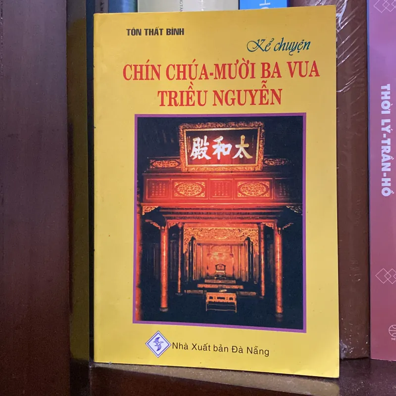 KỂ CHUYỆN CHÍN CHÚA - MƯỜI BA VUA TRIỀU NGUYỄN 780294