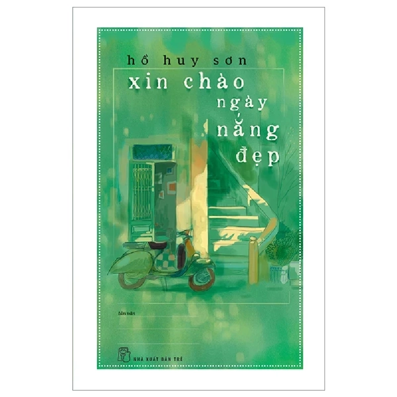 Xin Chào Ngày Nắng Đẹp - Hồ Huy Sơn (Mới 100%) Truyện ngắn, tản văn, NXB Trẻ - SÁCH ĐẠI HỌC 485187