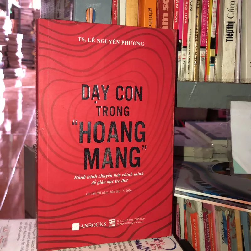 Dạy con trong “hoang mang” - TS. Lê Nguyên Phương 589194