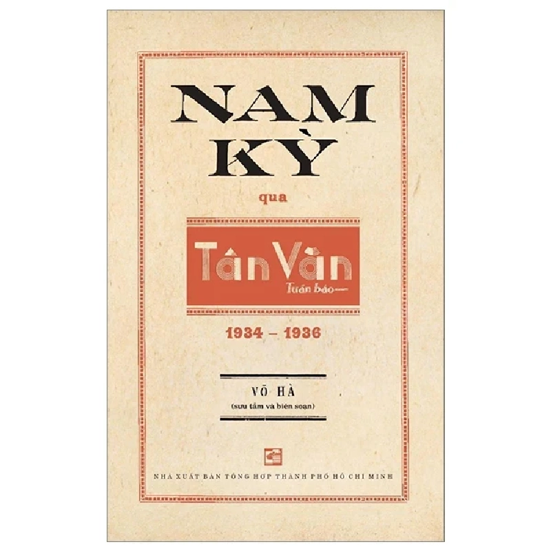 Nam Kỳ Qua Tân Văn Tuần Báo (1934-1936) - Võ Hà 314316