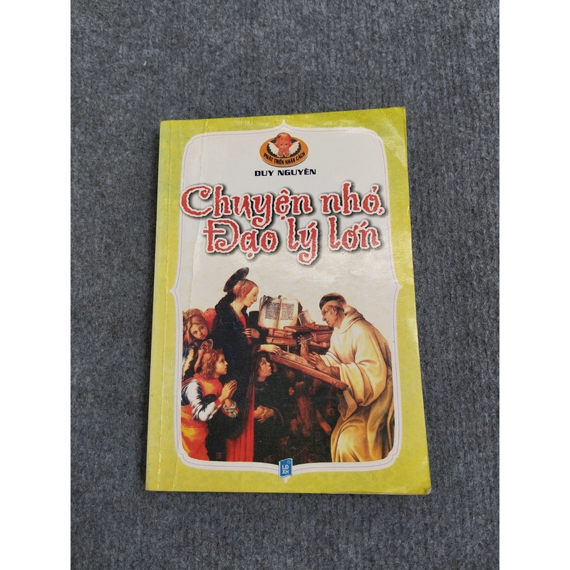 CHUYỆN NHỎ, ĐẠO LÝ LỚN 494540