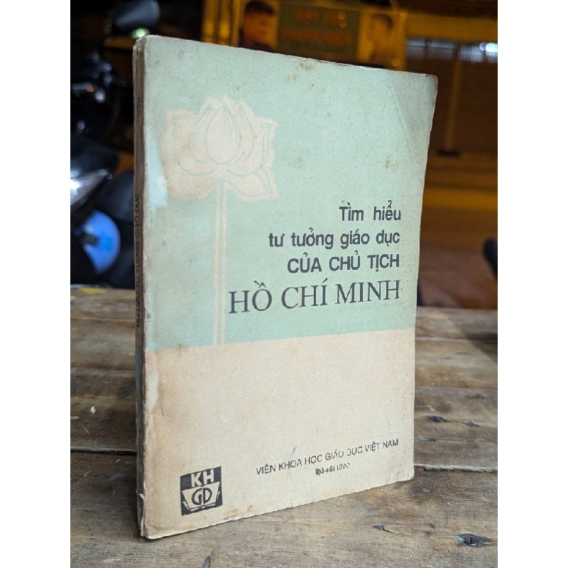 TÌM HIỂU TƯ TƯỞNG GIÁO DỤC CỦA CHỦ TỊCH HỒ CHÍ MINH - PHẠM MINH HẠC 319231