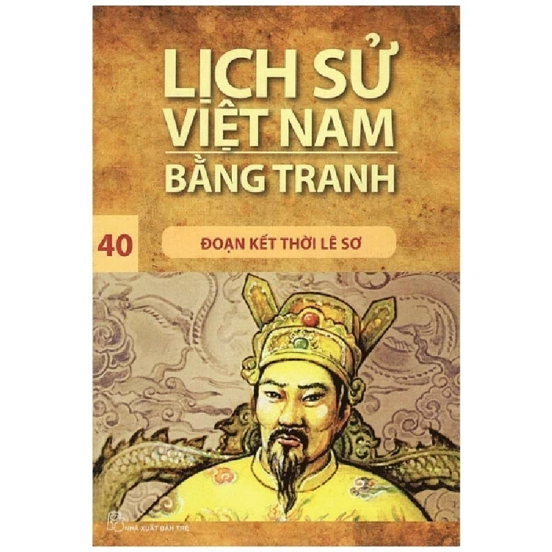 Lịch Sử Việt Nam Bằng Tranh - Tập 40: Đoạn Kết Thời Lê Sơ - Nhiều Tác Giả 285166