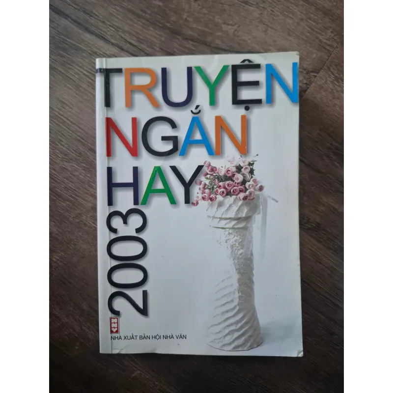 Truyện Ngắn Hay 2003 - Nhiều tác giả - Truyện ngắn 755105