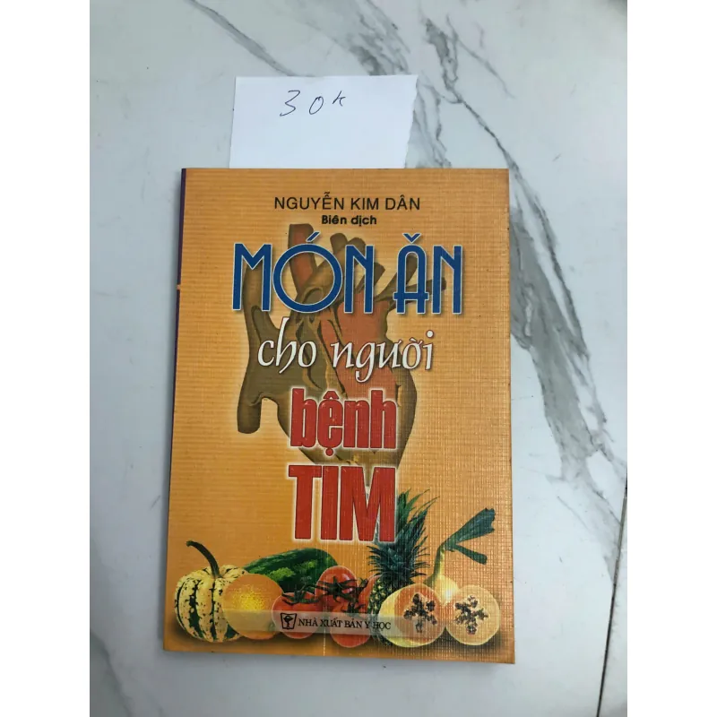 Món Ăn cho người bệnh Tim - Nguyễn Kim Dân (Biên dịch) - Y học, Sức khỏe, Dinh dưỡng 602462