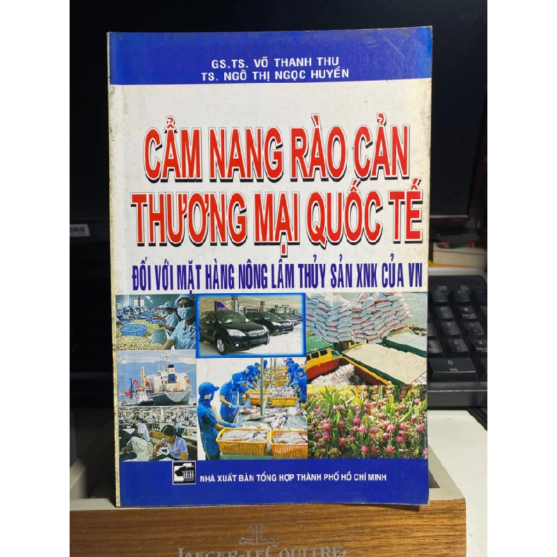 Cẩm Nang Rào Cản Thương Mại Quốc Tế đối với mặt hàng nông lâm thuỷ sản XNK của VN- GsTs Võ Thanh Thu STB811 457064