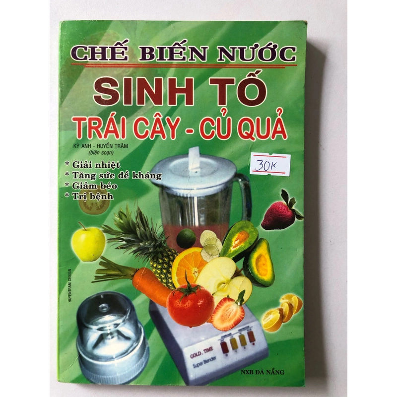 CHẾ BIẾN NƯỚC SINH TỐ TRÁI CÂY- CỦ QUẢ - 160 TRANG, NXB: 2005 300166