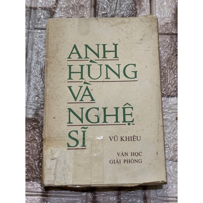 ANH HÙNG VÀ NGHỆ SĨ- VŨ KHIÊU- 450 TRANG 539917