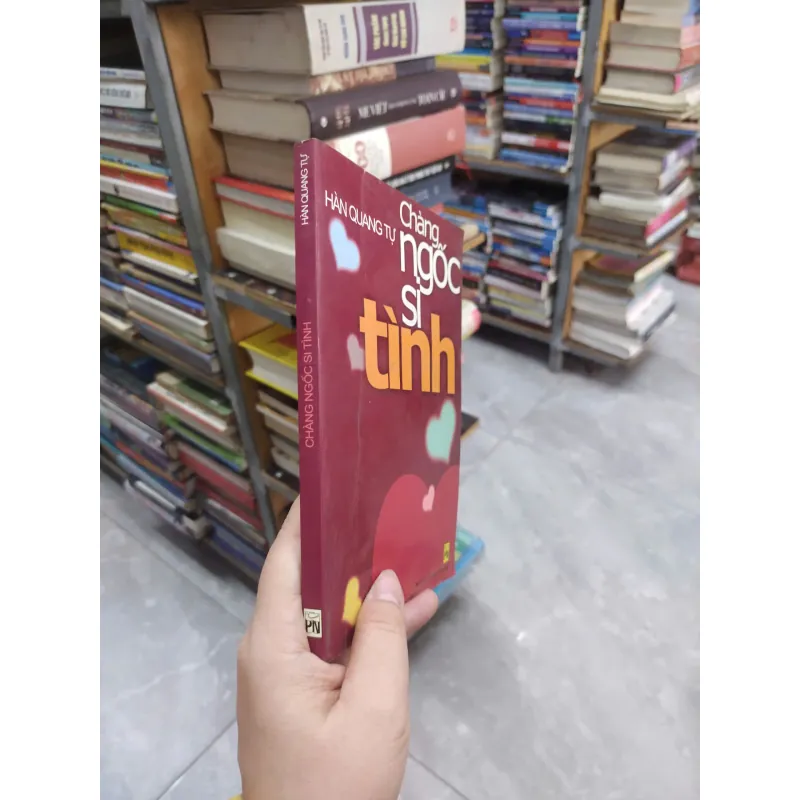 Sách: Chàng ngốc si tình - Hàn Quang Tự (B1) 716276