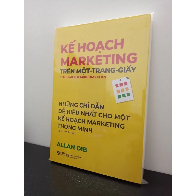 Kế Hoạch Marketing Trên Một Trang Giấy (Những Chỉ Dẫn Dễ Hiểu Nhất Cho Một Kế Hoạch Marketing Thông Minh) - Allan Dib New 100% HCM.ASB1303 911144