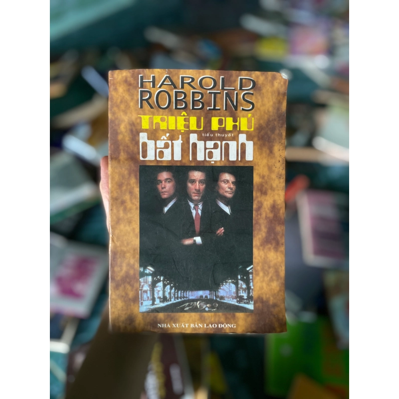 Triệu Phú Bất Hạnh Tác giả: Harold Robbins 297493