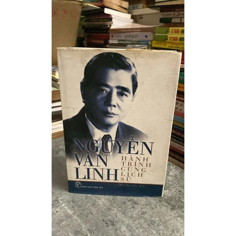 Nguyễn Văn Linh- hành trình cùng lịch sử  536580