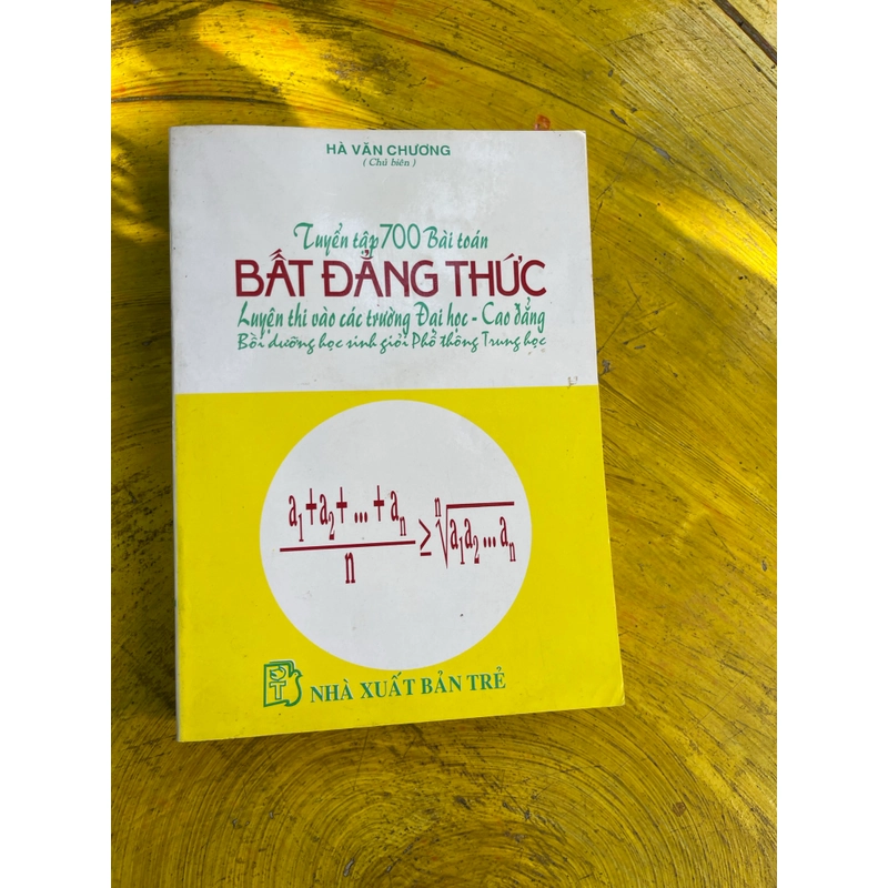 TUYỂN TẬP 700 BÀI TOÁN BẤT ĐẲNG THỨC- HÀ VĂN CHƯƠNG 540783