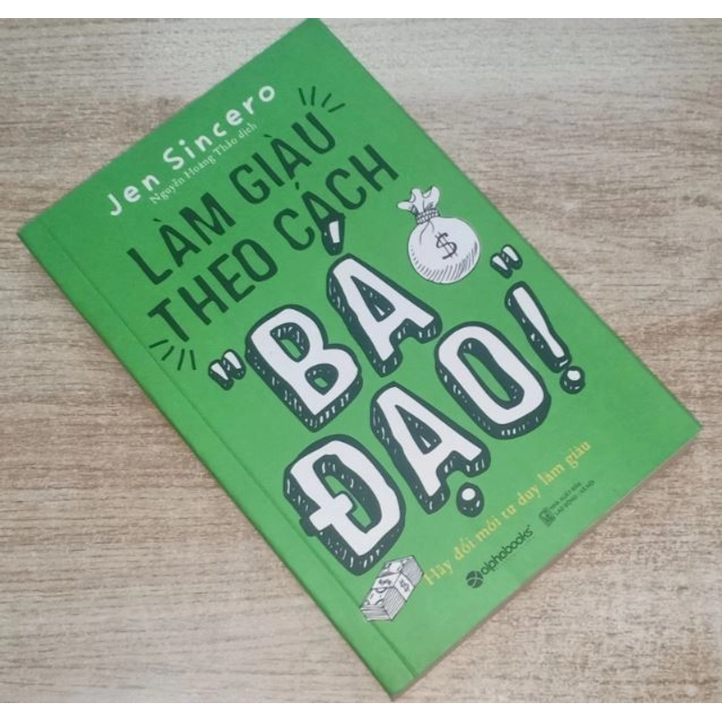 LÀM GIÀU Theo Cách BÁ ĐẠO - Jen Sincero 544263