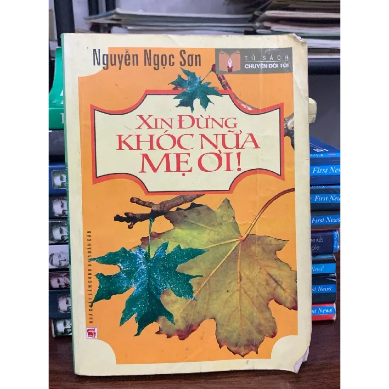Xin đừng khóc nữa mẹ ơi!- Nguyễn Ngọc Sơn 690487