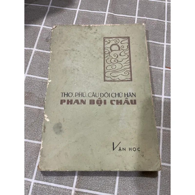 THƠ PHÚ, CÂU ĐỐI CHỮ HÁN PHAN BỘI CHÂU 556920
