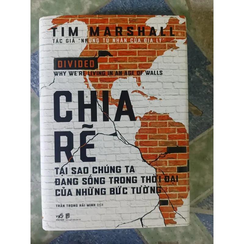Chia Rẽ - Tại Sao Chúng Ta Đang Sống Trong Thời Đại Của Những Bức Tường - Tim Marshall 1044105