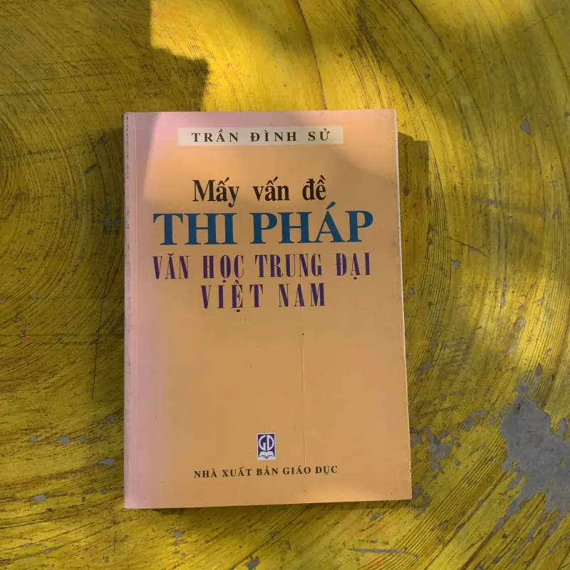 MẤY VẤN ĐỀ THI PHÁP VĂN HỌC TRUNG ĐẠI VIỆT NAM - TRẦN ĐÌNH SỬ  785625