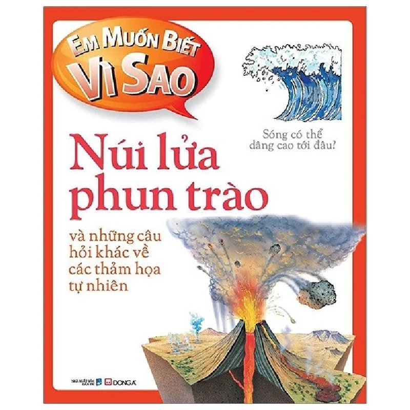 Em Muốn Biết Vì Sao - Núi Lửa Phun Trào Và Những Câu Hỏi Khác Về Các Thảm Hoạ Tự Nhiên - Rosie Greenwood 286355