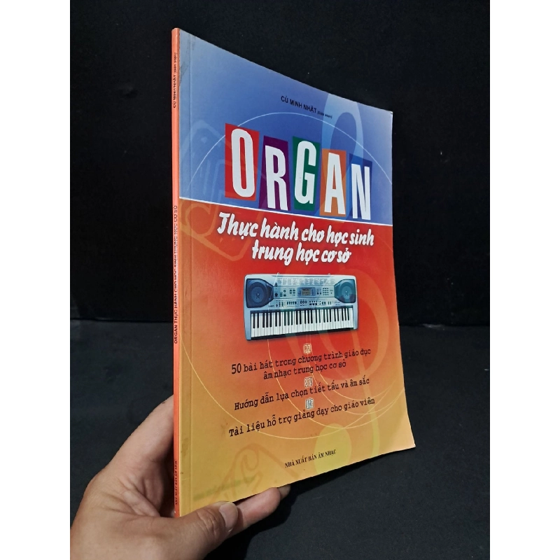 Organ thực hành cho học sinh trung học cơ sở mới 90% bẩn nhẹ 2010 Cù Minh Nhật HCM2104 GIÁO TRÌNH, CHUYÊN MÔN 919533