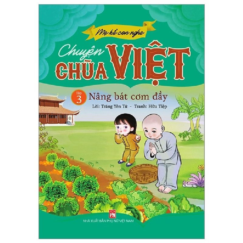 Mẹ Kể Con Nghe - Chuyện Chùa Việt - Tập 3: Nâng Bát Cơm Đầy (2022) - Trăng Yên Tử, Hữu Tiệp 743537