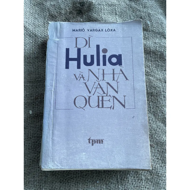 Đi Hulia và nhà văn quèn - MARIÔ VARGAX LÔXA- Nobel Văn chương 2010 932941