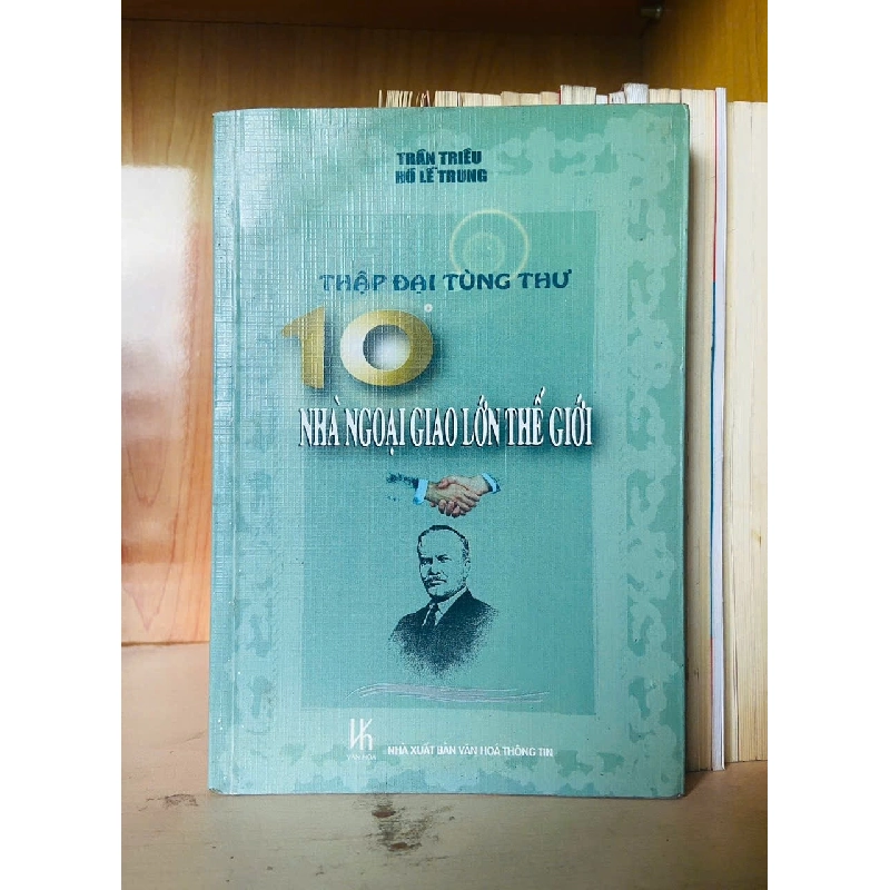 Thập đại tùng thư: 10 nhà ngoại giao lớn thế giới - DANH NHÂN - VAVO1211 923629