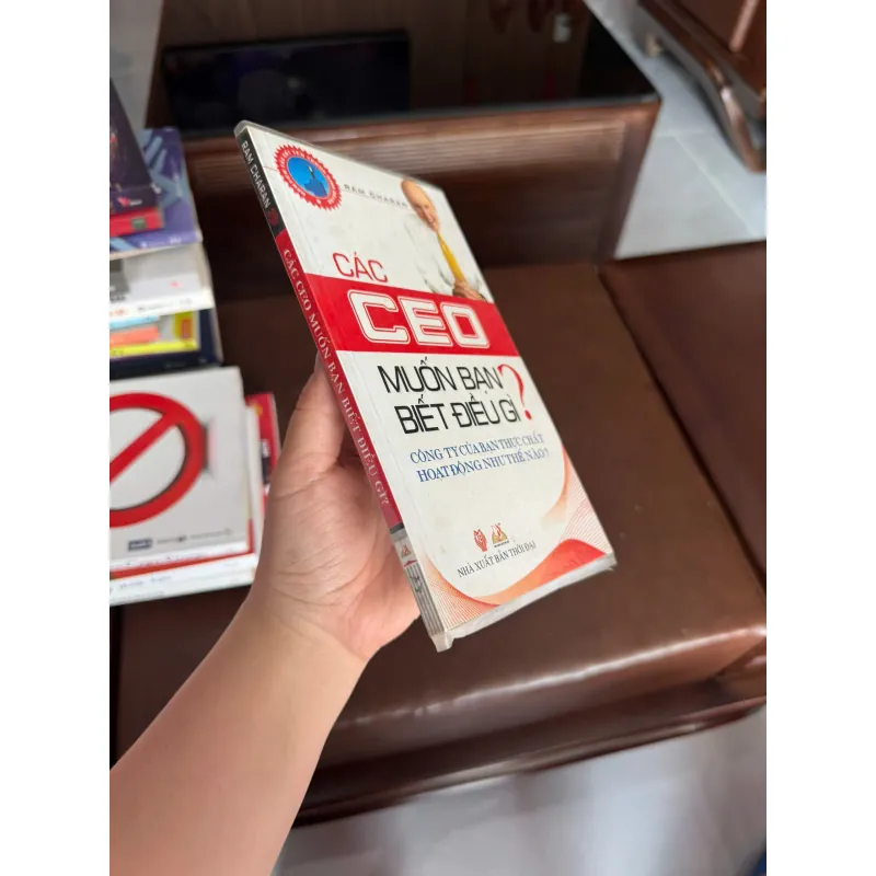 CÁC CEO MUỐN BẠN BIẾT ĐIỀU GÌ? – Ram Charan - K3 1006658