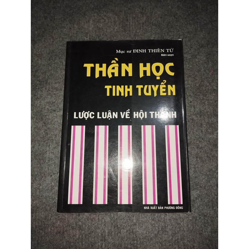 THẦN HỌC TINH TUYỂN TẬP VII: LƯỢC LUẬN VỀ HỘI THÁNH 517708