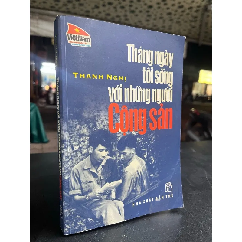 Tháng ngày tôi sống với những người Cộng sản - Thanh Nghị 695838