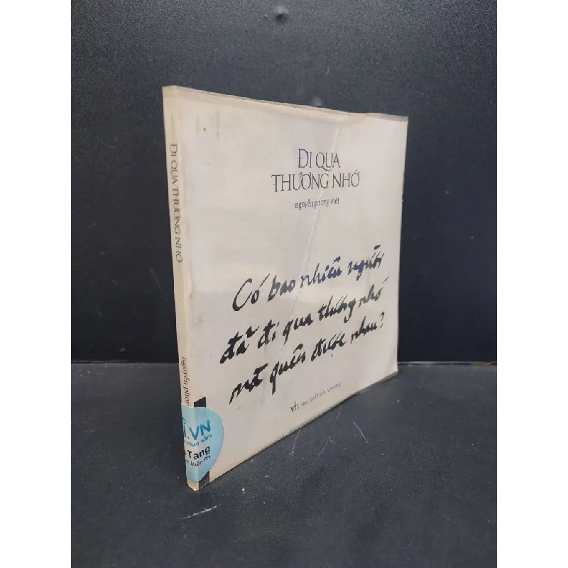 [Sách Cũ SCGR] Đi qua thương nhớ - Có bao nhiêu người đã đi qua thương nhớ mà quên được nhau? mới 60% ố ẩm 2013 HCM1406 Nguyễn Việt Phong SÁCH VĂN HỌC 683120