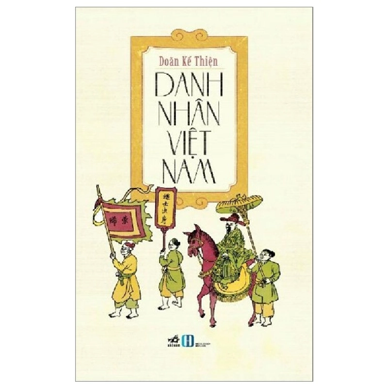 Danh Nhân Việt Nam - Doãn Kế Thiện (Mới 100%) Lịch sử, địa lí Việt Nam, Nhã Nam - SÁCH ĐẠI HỌC 492542
