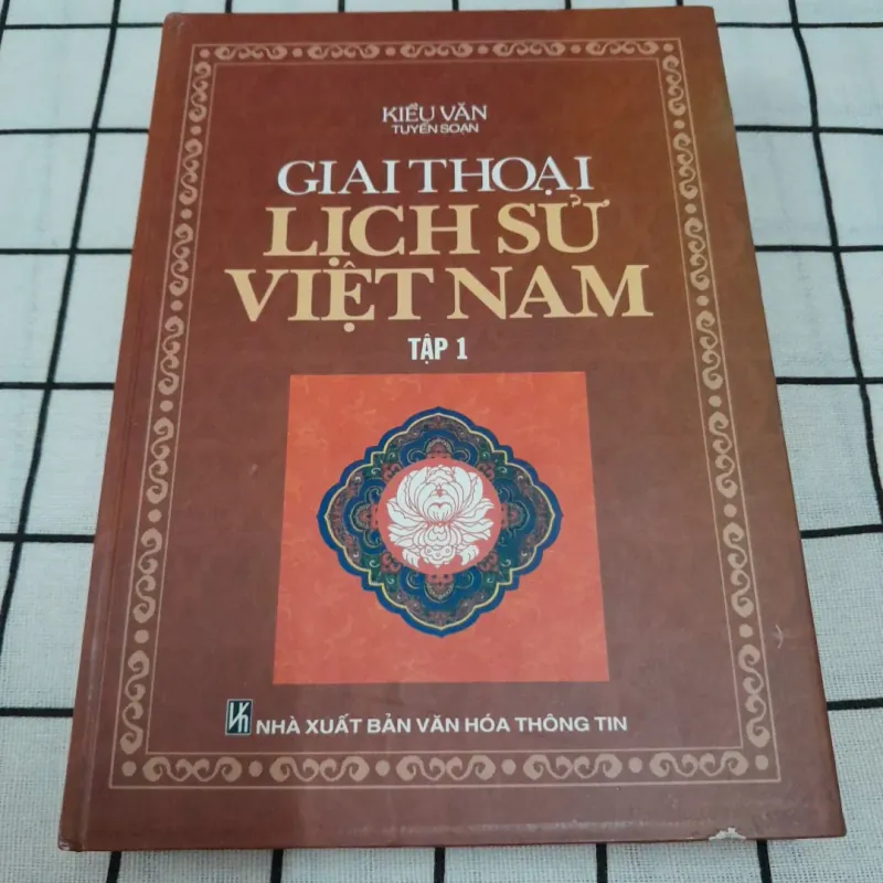 Giai thoại Lịch sử Việt Nam. Tập 1/2.  Tg. Kiều Văn 926861