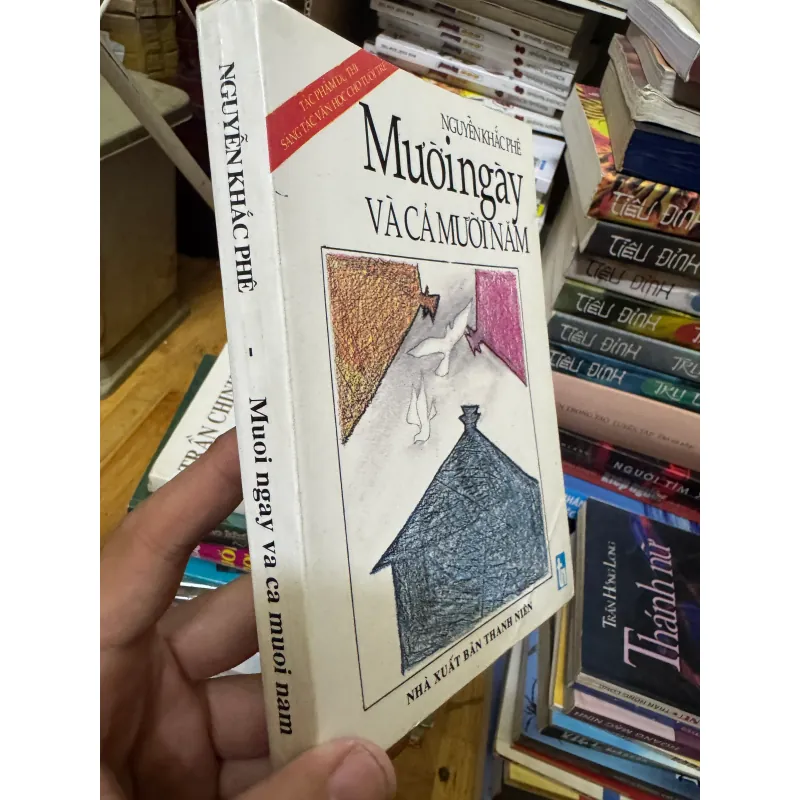 Mười ngày và cả mười năm - Nguyễn Khắc Phê 1025938