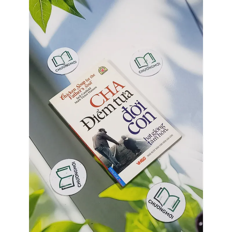 Chicken Soup For The Soul: Cha - Điểm Tựa Đời Con - Jack Canfield, Mark Victor Hansen 705755