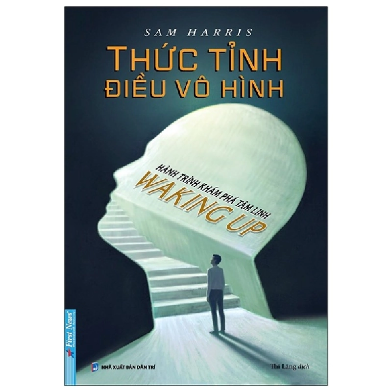 Thức Tỉnh Điều Vô Hình - Hành Trình Khám Phá Tâm Linh - Sam Harris 293309