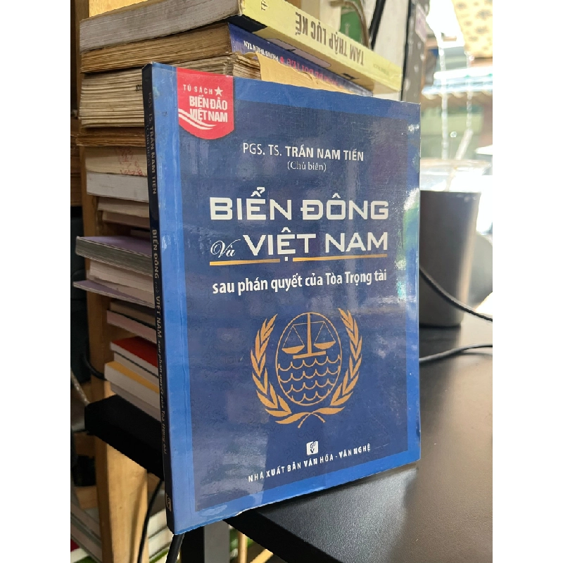 Biển Đông và Việt Nam sau phán quyết của Tòa Trọng tài - PGS,TS. Trần Nam Tiến 505872