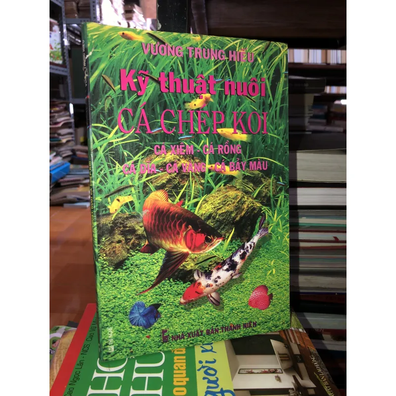 Kỹ thuật nuôi cá chép Koi - cá xiêm - cá rồng - cá dĩa - cá vàng - cá bảy màu 745842