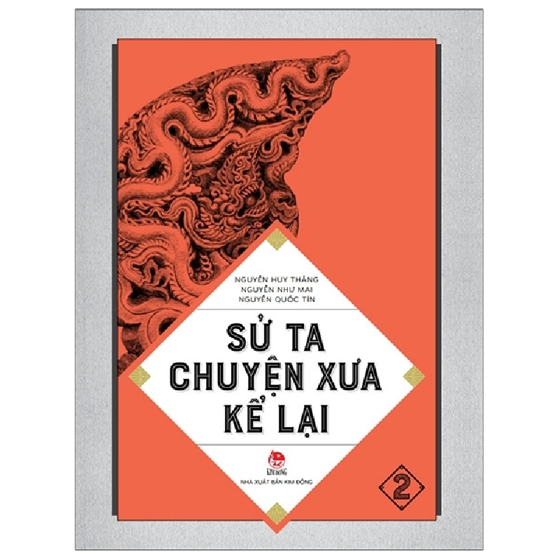 Sử Ta - Chuyện Xưa Kể Lại - Tập 2 - Nguyễn Như Mai, Nguyễn Quốc Tín, Nguyễn Huy Thắng 287021