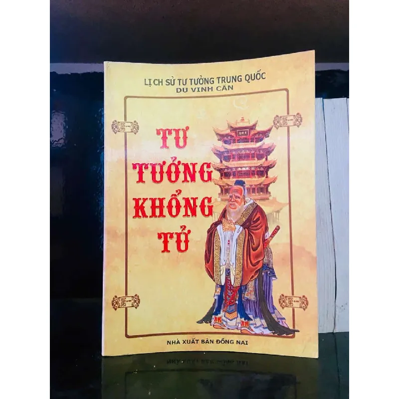 Tư tưởng Khổng Tử - Du Vinh Căn LỊCH SỬ - CHÍNH TRỊ - TRIẾT HỌC VAVO0810 595154