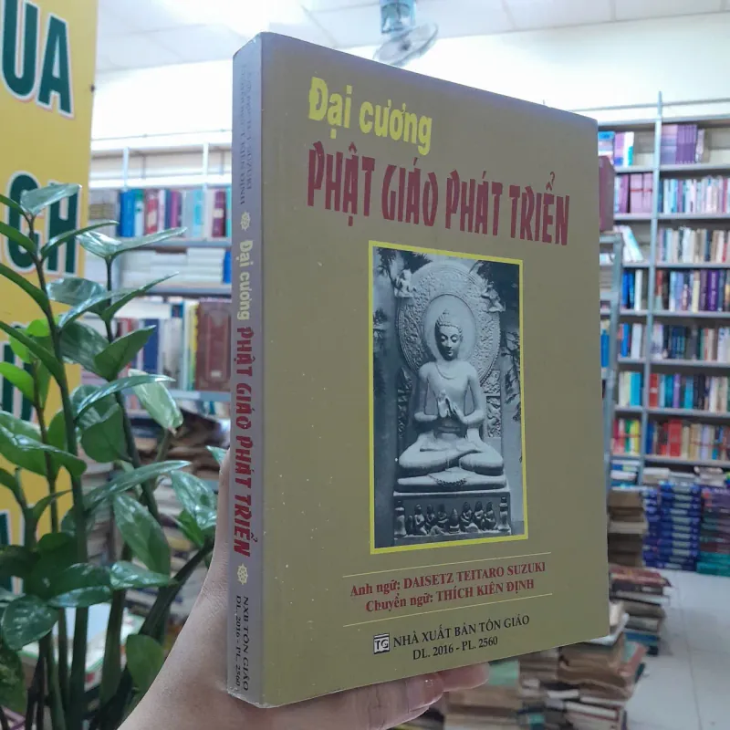 ĐẠI CƯƠNG PHẬT GIÁO PHÁT TRIỂN - DAISETZ TEITARO SUZUKI (THÍCH KIÊN ĐỊNH DỊCH) 1022183