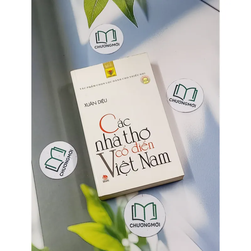 Các nhà thơ cổ điển Việt Nam - Tác phẩm chọn lọc dành cho thiếu nhi - Xuân Diệu 698536