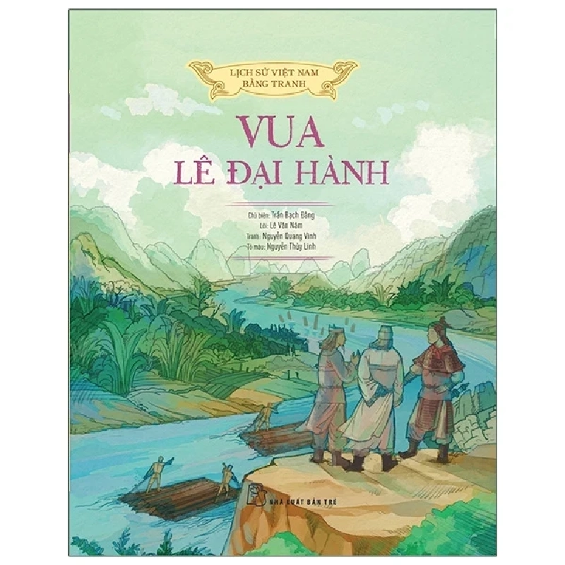 Lịch Sử Việt Nam Bằng Tranh - Vua Lê Đại Hành (Bìa Cứng) - Trần Bạch Đằng, Lê Văn Năm, Nguyễn Quang Vinh, Nguyễn Thùy Linh 285114