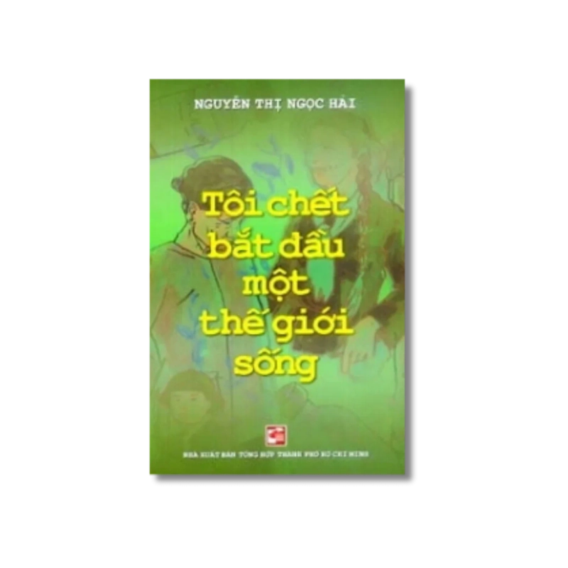 Tôi chết bắt đầu một thế giới sống - Nguyễn Thị Ngọc Hải 725277