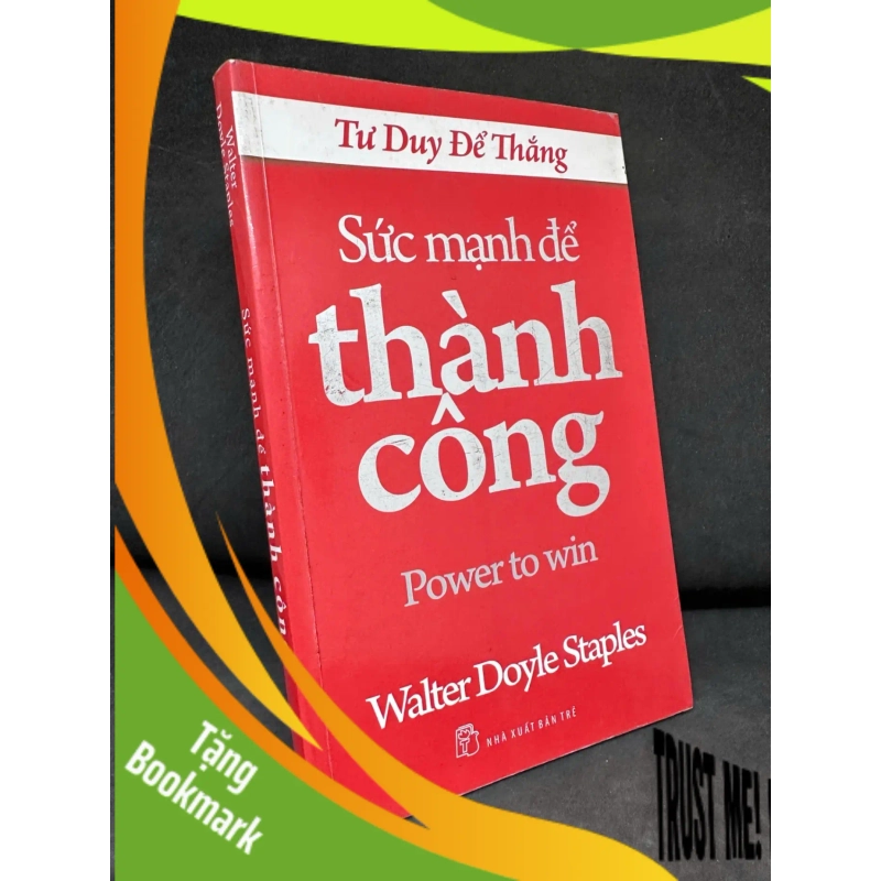 (TẶNG BOOKMARK) Sức Mạnh Để Thành Công, 2011 - Walter Doyle Staples H1809 RBK 937844