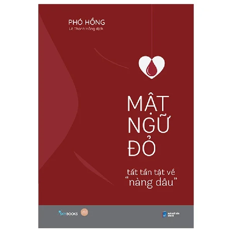 Mật Ngữ Đỏ - Tất Tần Tật Về “Nàng Dâu” - Phó Hồng 298195