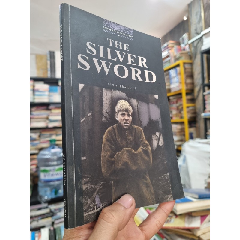 THE SILVER SWORD - Ian Serraillier (Oxford Bookworms 4) (Luyện đọc tiếng Anh) (2000) 142692