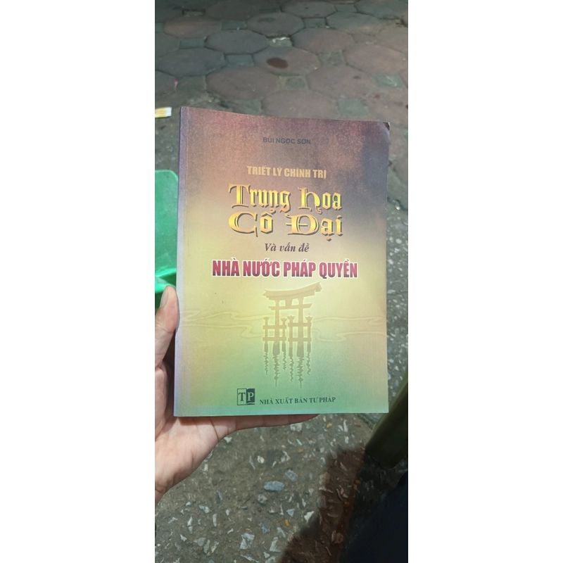 Triết Lý Chính Trị Trung Hoa Cổ Đại Và Vấn Đề Nhà Nước Pháp Quyền- Bùi Ngọc Sơn 549177