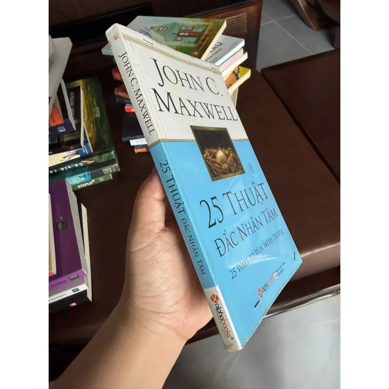 25 Thuật Đắc Nhân Tâm – John C. Maxwell | Kỹ Năng Giao Tiếp & Lãnh Đạo - K3 1010856